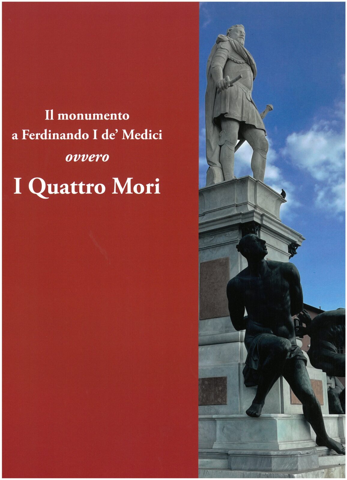 Il monumento a Ferdinando I de’Medici ovvero I Quattro Mori